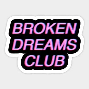 Broken Dreams Club GLITCHED Sticker